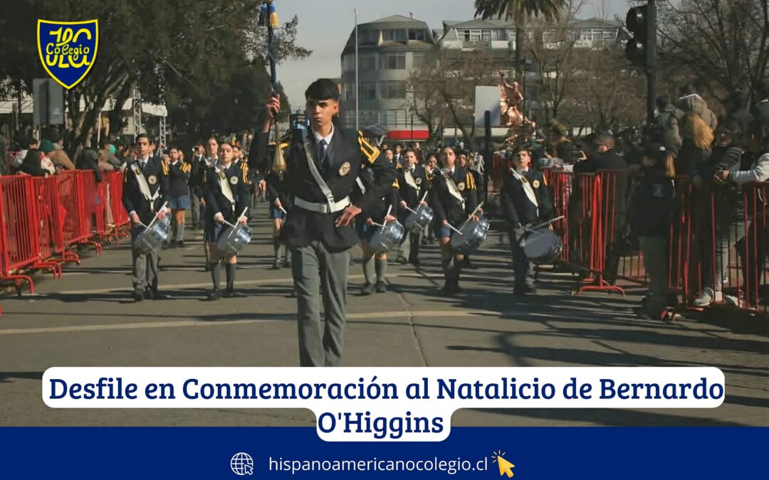 Desfile en Conmemoración al Natalicio de Bernardo O’Higgins